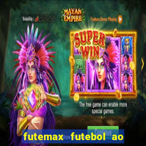 futemax futebol ao vivo online